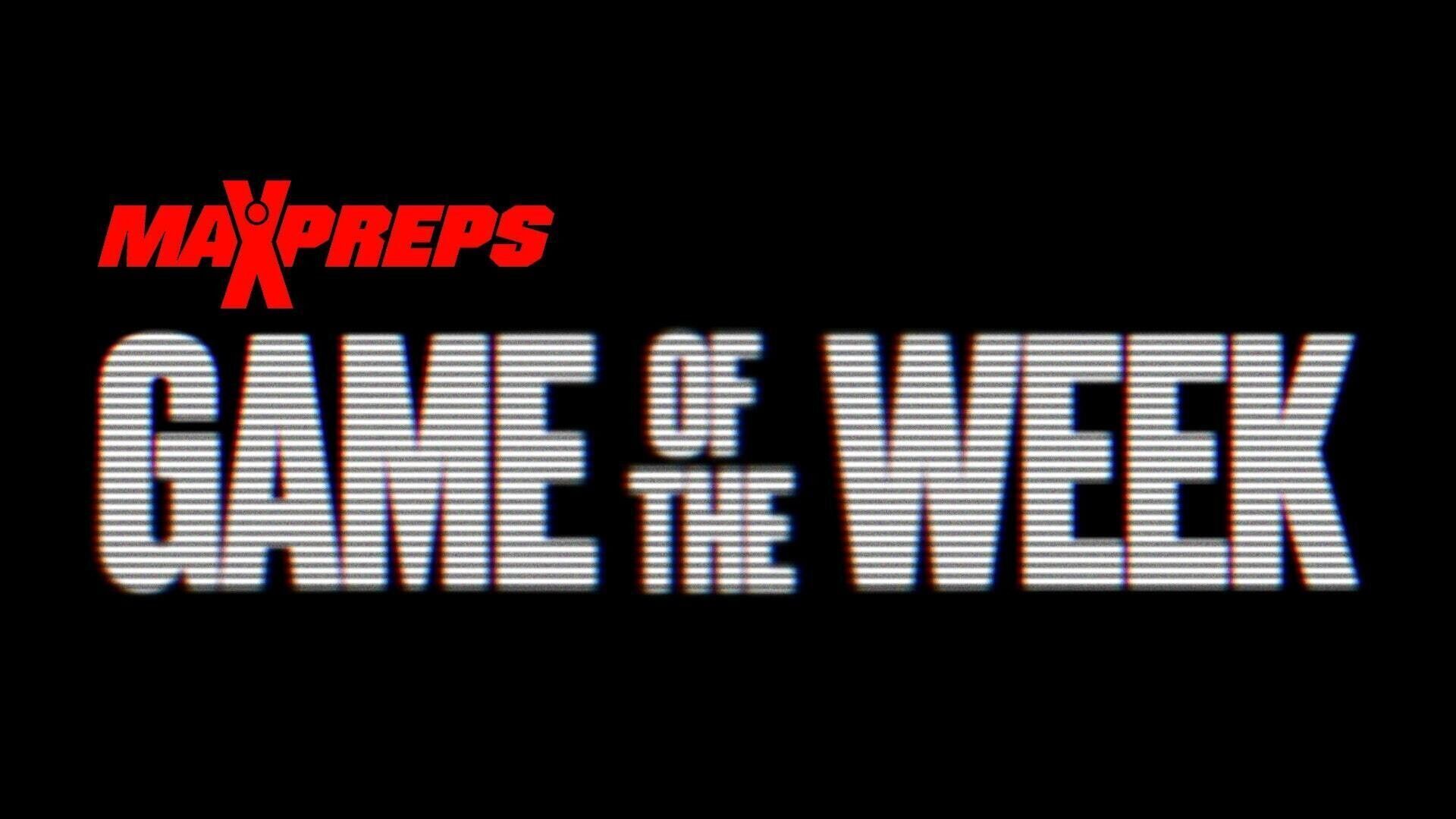 MaxPreps Game of the Week