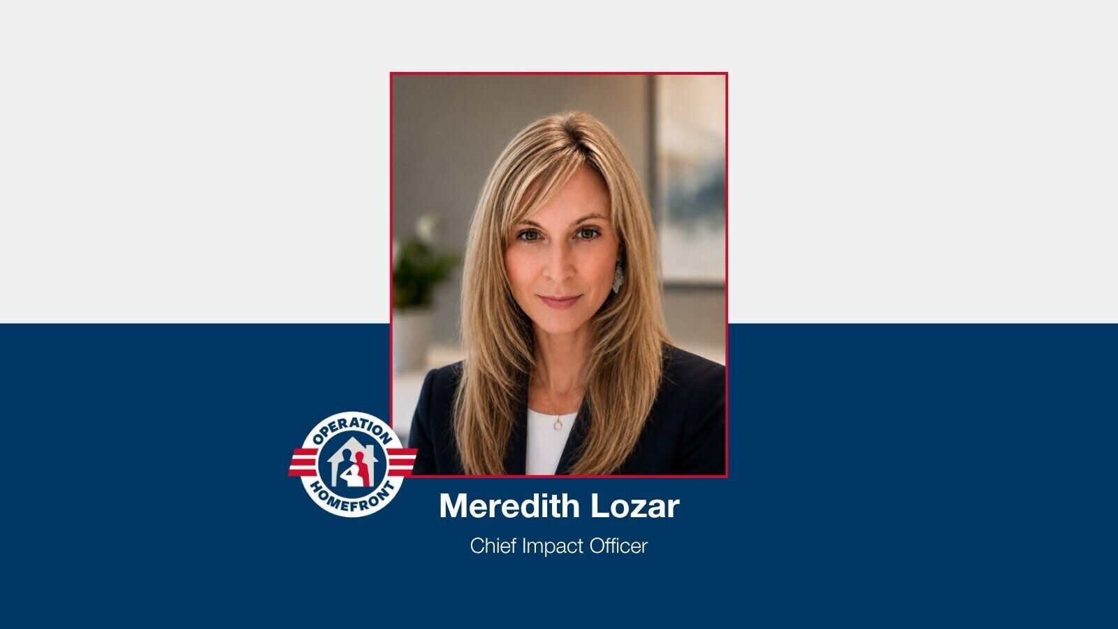 Lozar will lead the organization’s impact strategy, aligning programs, partnerships, measurement, and service delivery to strengthen outcomes for military and veteran families and ensure Operation Homefront continues delivering measurable, mission-drive...