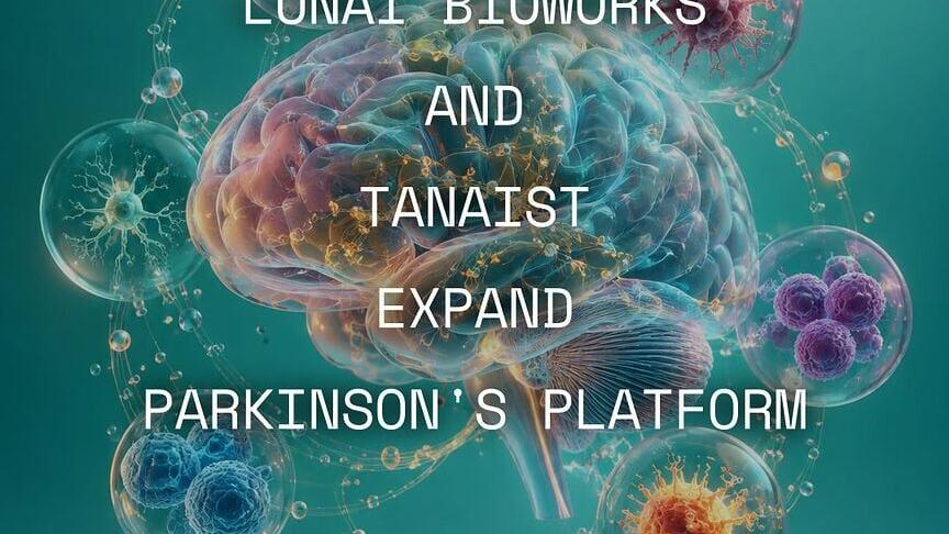 LUNAI BIOWORKS AND TANAIST EXPAND PARKINSON'S PLATFORM