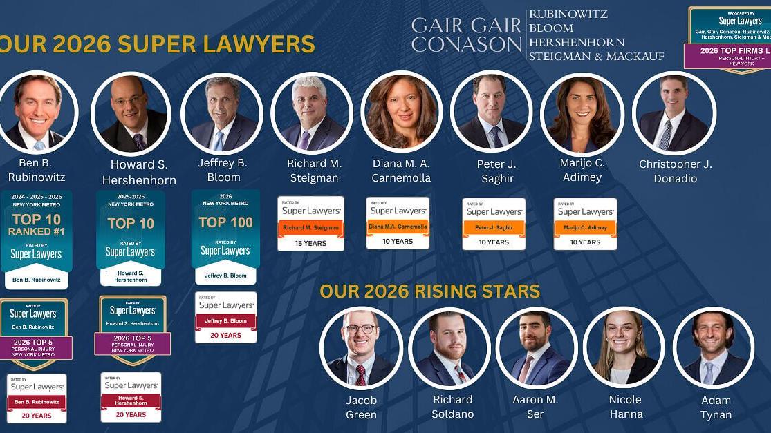 Attorneys of Gair, Gair, Conason, Rubinowitz, Bloom, Hershenhorn, Steigman &amp; Mackauf recognized by Super Lawyers® in 2026. Thirteen attorneys from the firm were selected to the 2026 Super Lawyers and Rising Stars lists, and the firm was named to the ina...