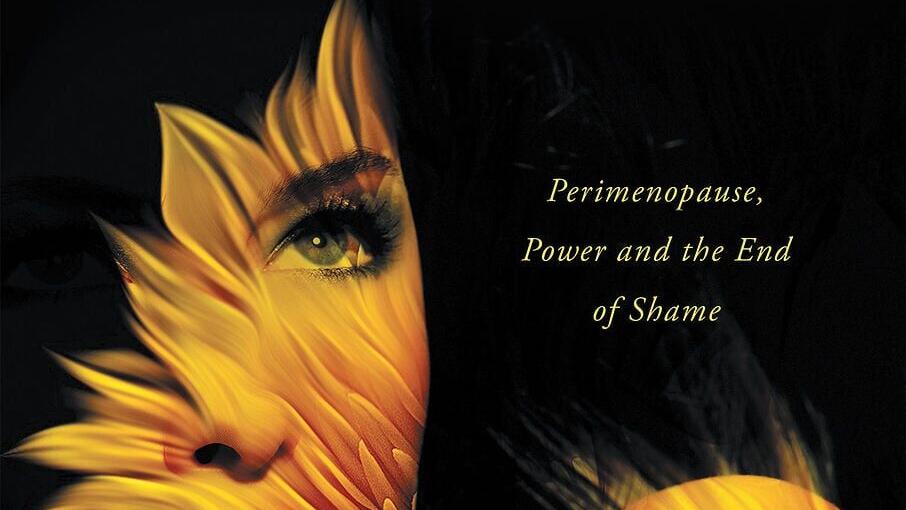 The Second Fire: Perimenopause, Power and the End of Shame” by Tamar Massoyan