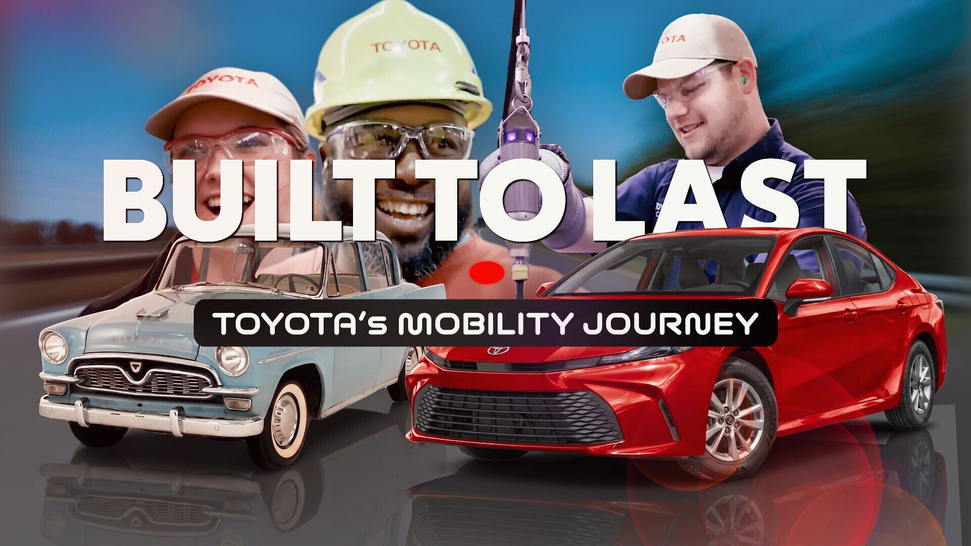 Built to Last: Toyota’s Mobility Journey | A Cinematic Sponsored Documentary Marking Nearly 70 Years of Toyota in America To Air on Discovery Turbo and Discovery Go