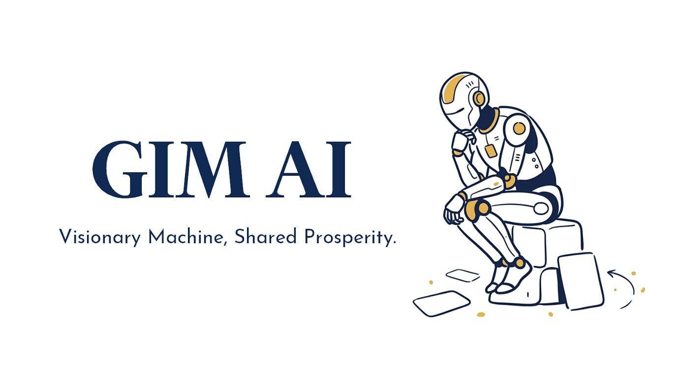 GIM AI: Visionary Machine, Shared Prosperity.