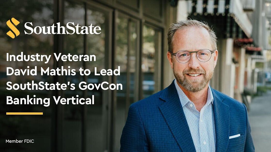 David Mathis to Lead SouthState GovCon Banking