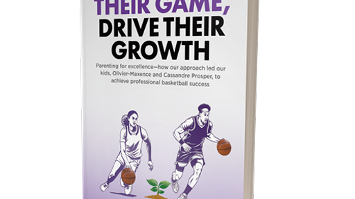 To Drive their Game, Drive Their Growth: a playbook for raising elite athletes
