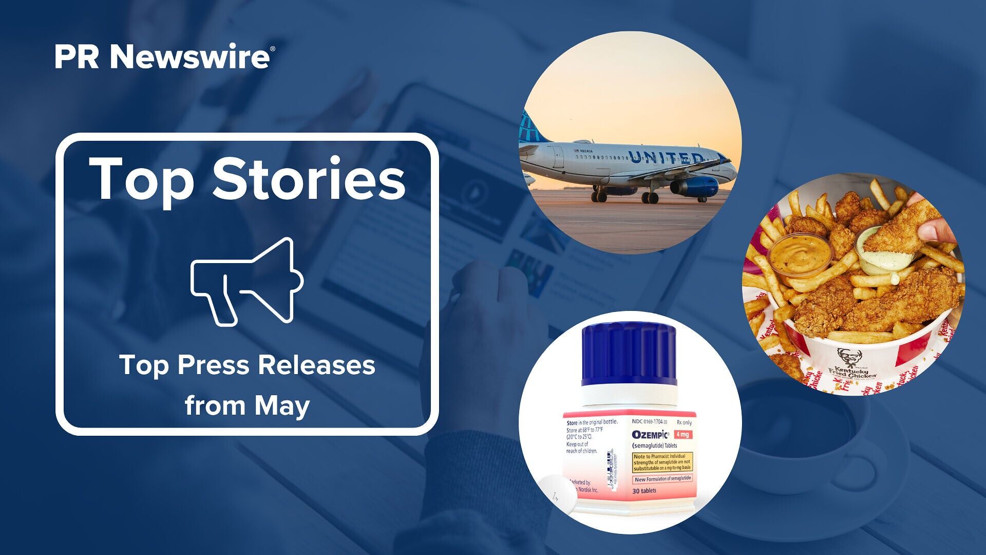 PR Newswire Monthly Press Release Roundup, May 2026. Photos provided by United Airlines, Kentucky Fried Chicken and Novo Nordisk.