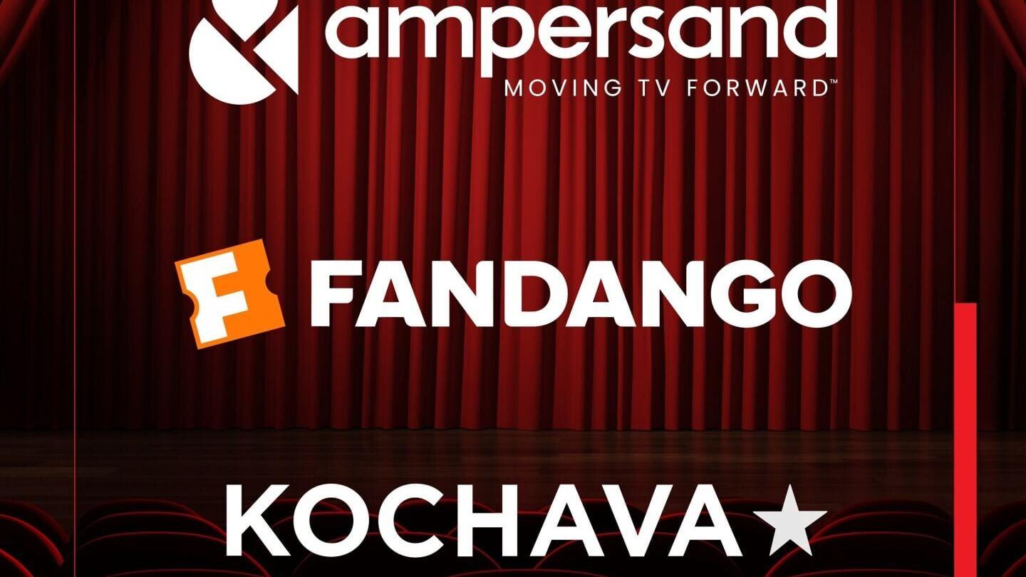 Ampersand, Fandango, &amp; Kochava