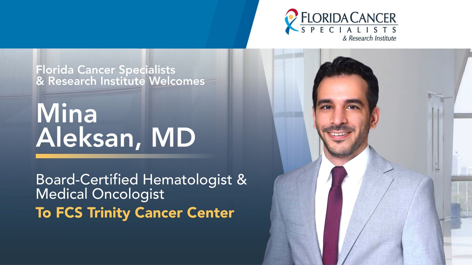 Florida Cancer Specialists &amp; Research Institute welcomes medical oncologist and hematologist Mina Aleksan, MD, to Trinity Cancer Center in Pasco County. Dr. Aleksan provides personalized oncology and hematology care, with expertise in solid tumors, bloo...