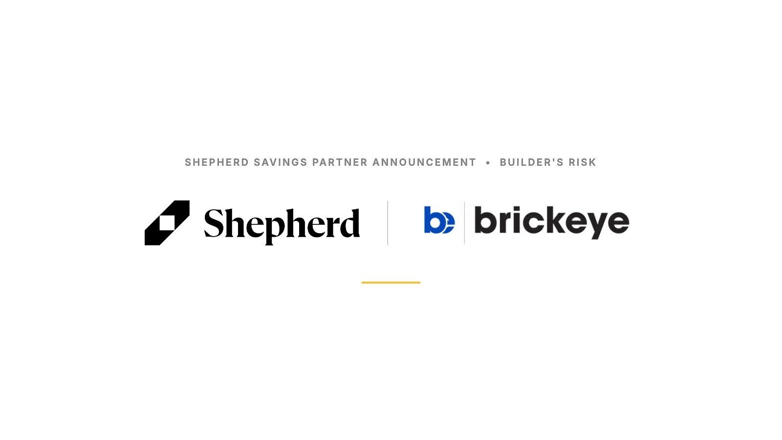 Shepherd and Brickeye bring verified IoT jobsite intelligence into underwriting so builders who invest in protection earn better Builder's Risk terms.