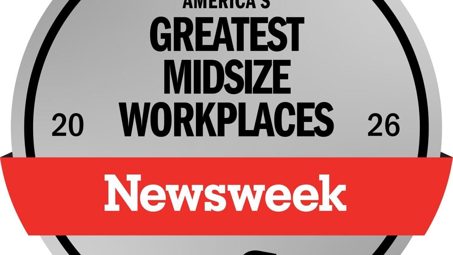 Newsweek's America’s Greatest Midsize Workplaces Recognition