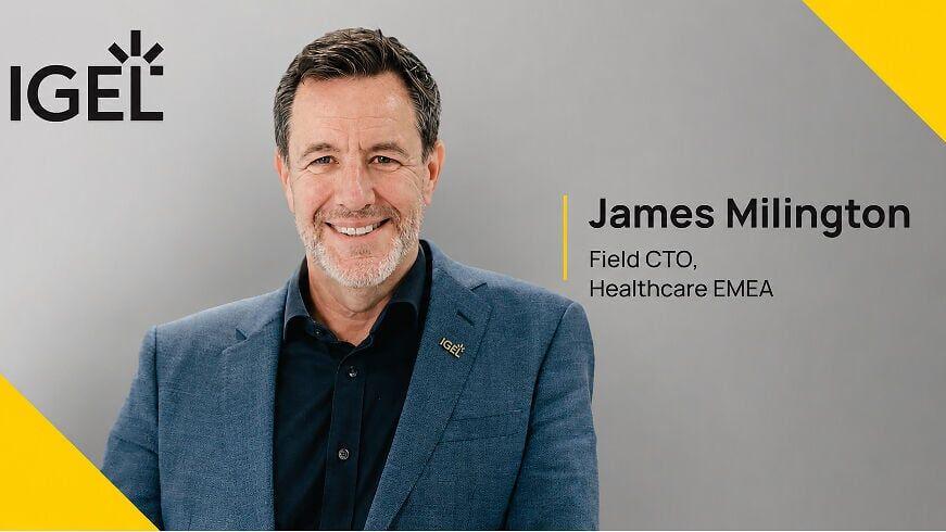 IGEL Appoints James Millington as Field CTO for Healthcare in EMEA