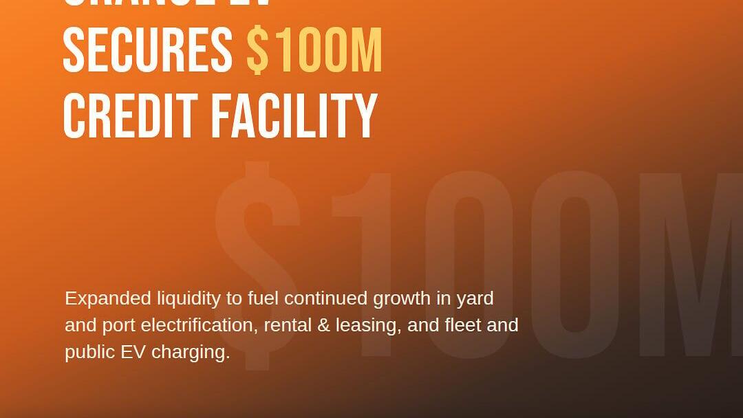 Orange EV secures a $100 million credit facility led by Wells Fargo Capital Finance.