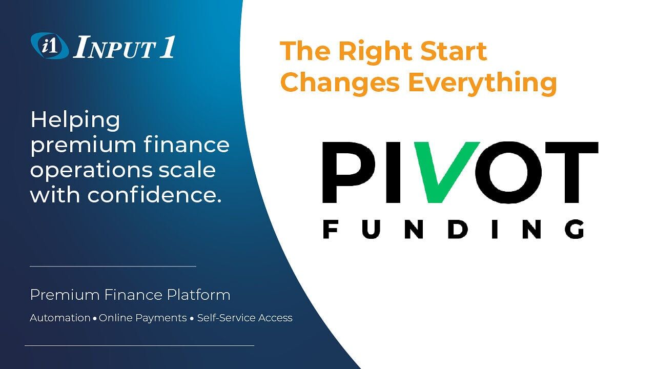 Input 1 selected by Pivot Funding to provide the infrastructure supporting its captive premium finance operations.