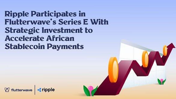 Ripple Participates in Flutterwave’s Series E With Strategic Investment to Accelerate African Stablecoin Payments