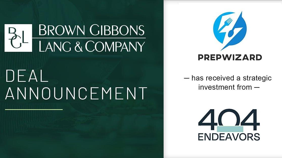Brown Gibbons Lang &amp; Company (BGL), a leading independent investment bank and financial advisory firm, is pleased to announce that PrepWizard, a leading provider of automated food prep labeling solutions and digital operations management software for re...