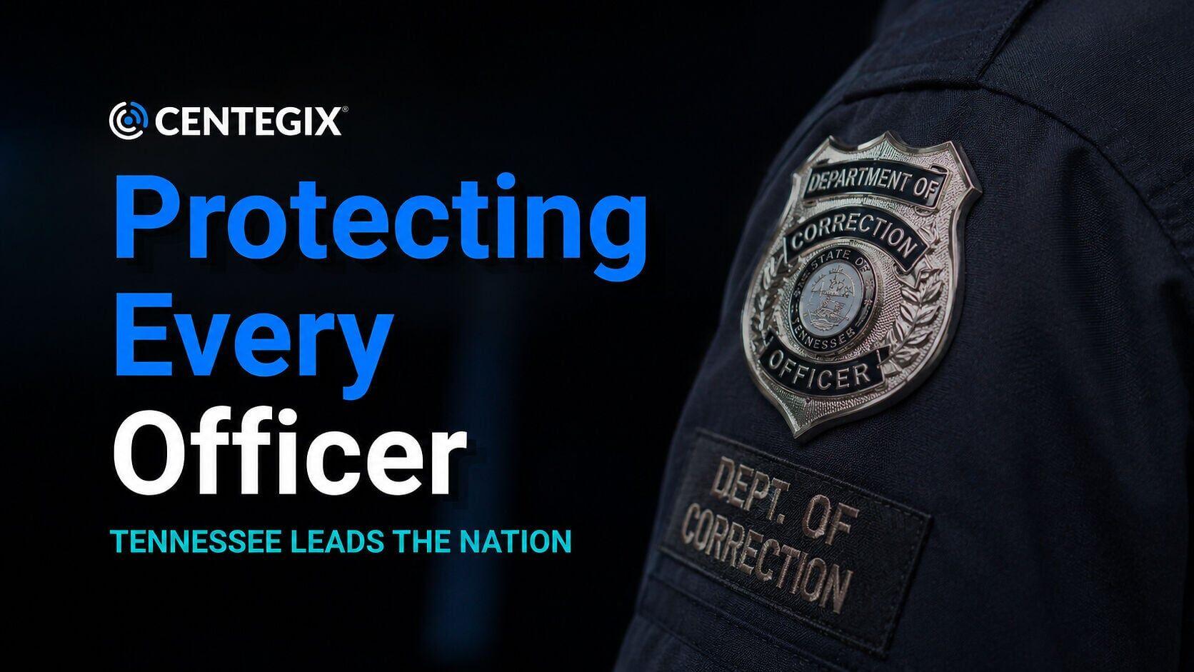 Tennessee Department of Correction (TDOC) will deploy the CENTEGIX Safety Platform® across all state-operated correctional facilities, with every alert routed to the department's new Correction Safety Intelligence Center (CSIC) in Nashville.