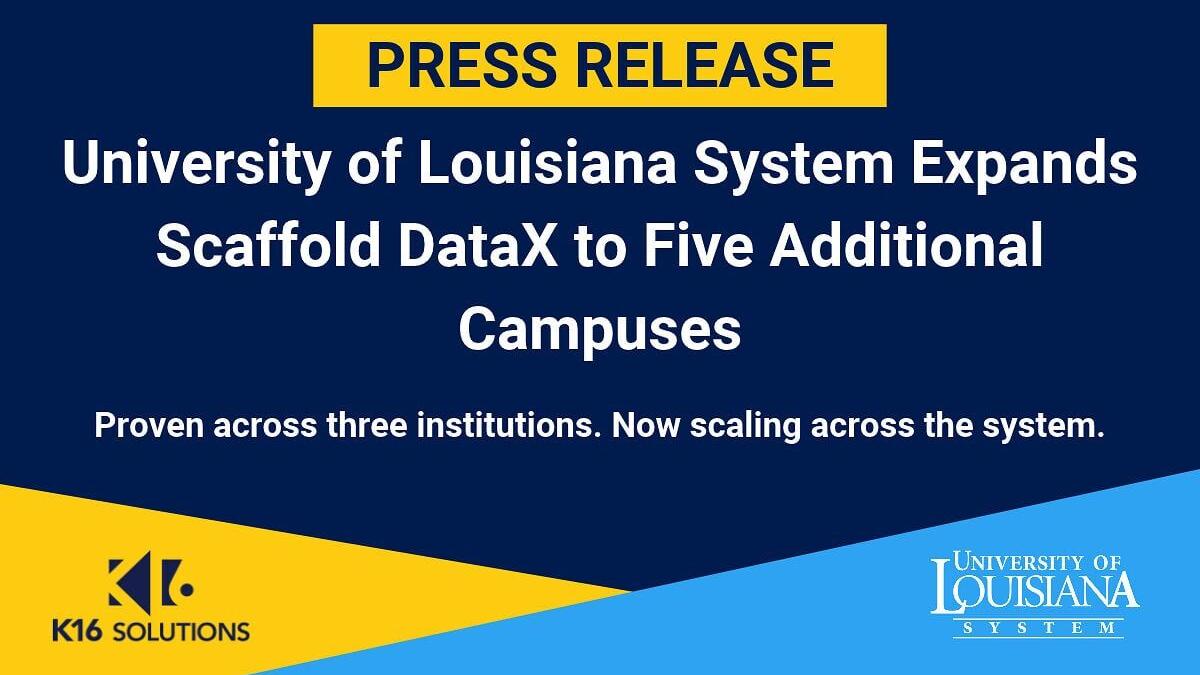University of Louisiana System Expands Scaffold DataX by K16 Solutions to Five Additional Campuses