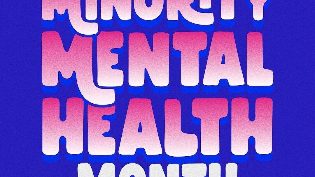 Minority Mental Health Month
