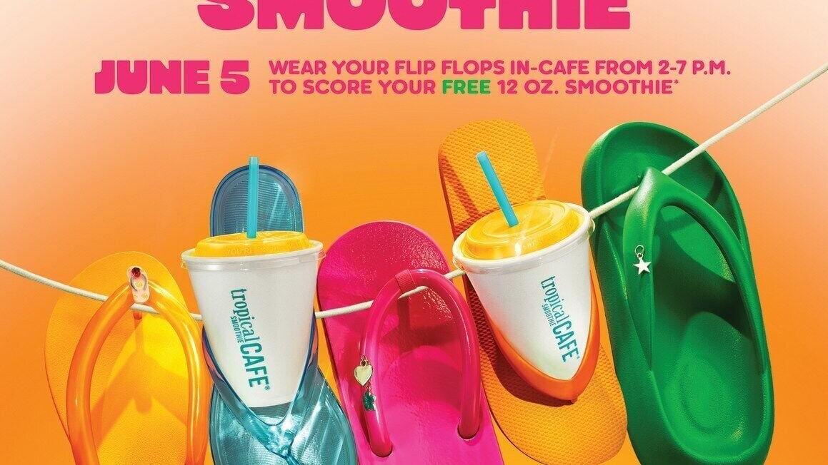 Guests who wear flip flops to a participating cafe from 2 to 7 p.m. will receive a free* 12 oz. Mango Monsoon™ Smoothie.