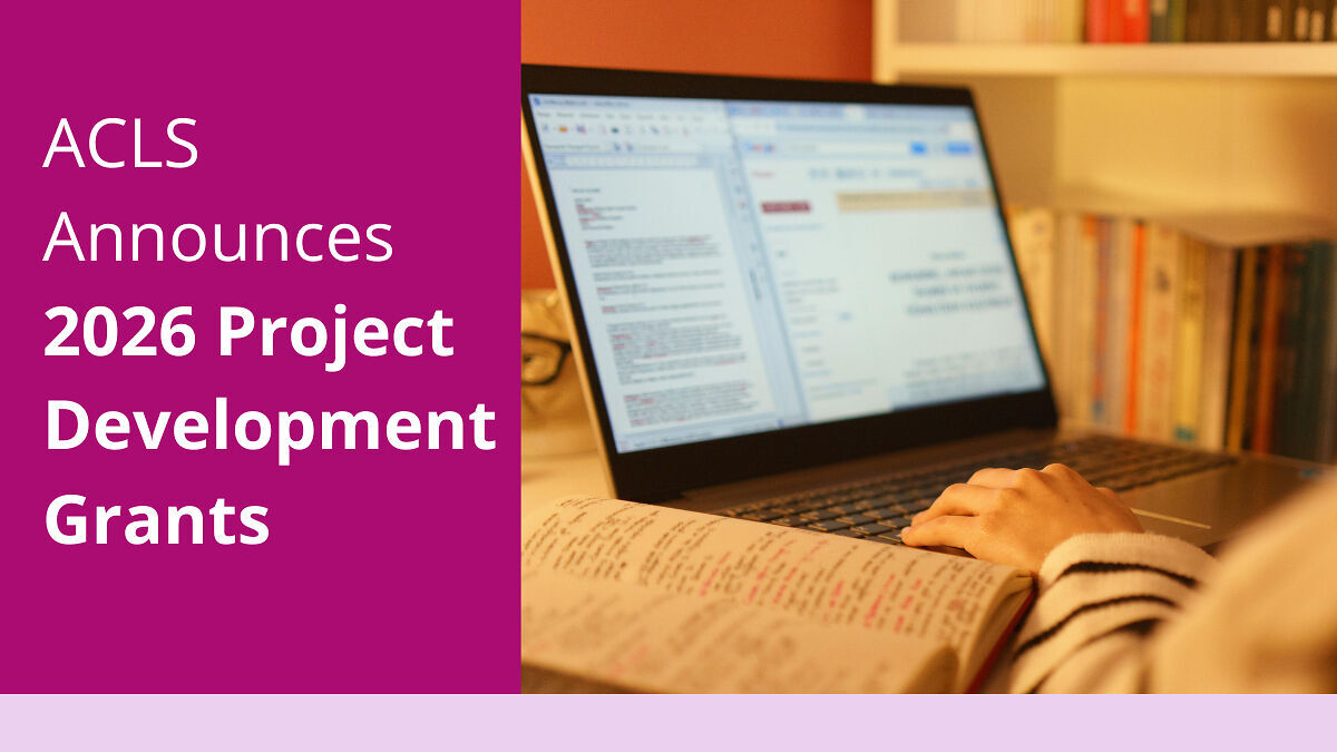 ACLS Announces 2026 Project Development Grants