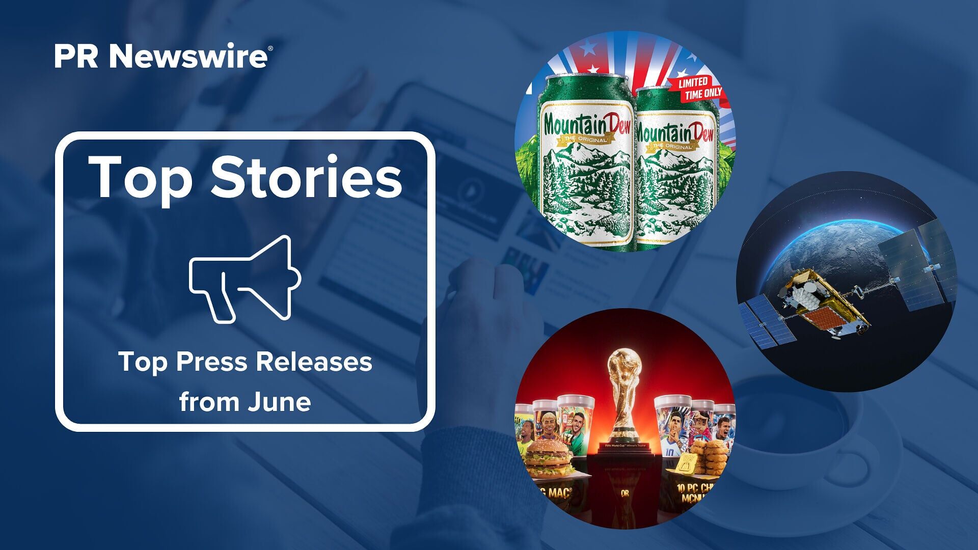 PR Newswire Monthly Press Release Roundup, June 2026. Photos provided by PepsiCo, Iridium Communications Inc. and McDonald's USA.