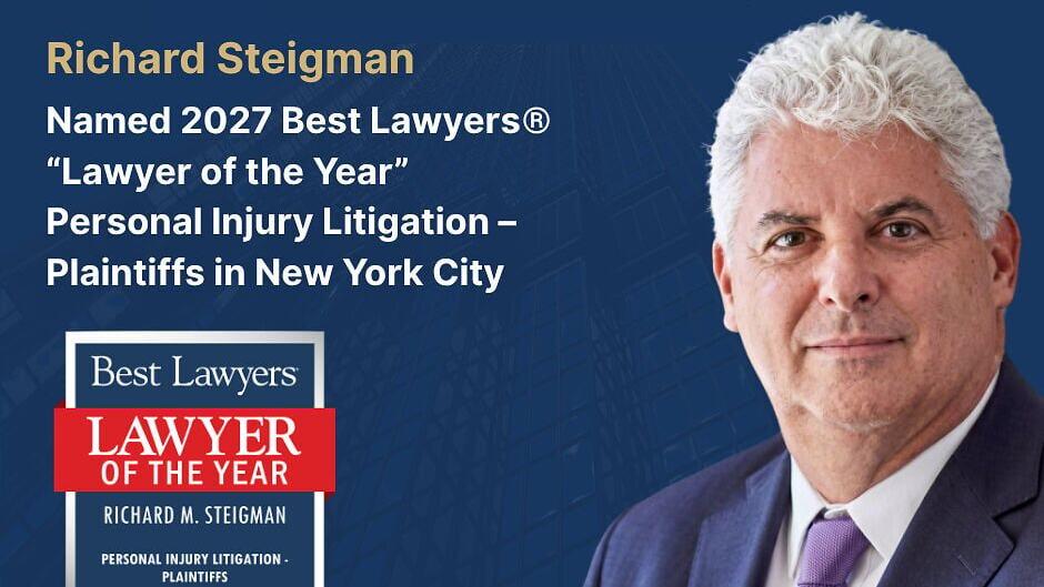 Richard M. Steigman Named 2027 Best Lawyers® "Lawyer of the Year" for Personal Injury Litigation – Plaintiffs in New York City