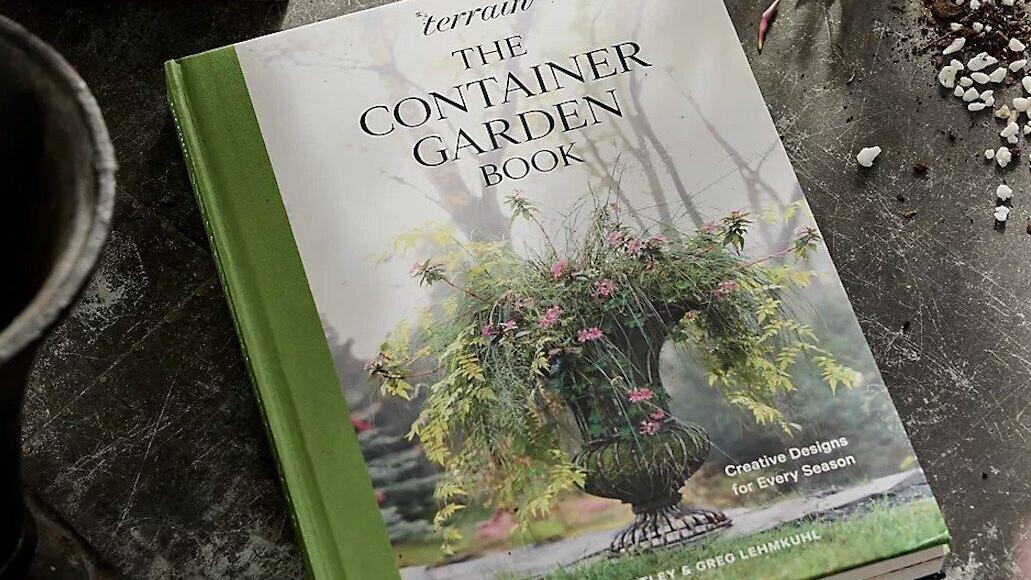 Terrain Unveils The Container Garden Book, Featuring 100 Seasonal Planting Recipes